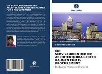 Produktbild: Ein Serviceorientierter Architekturbasierter Rahmen f&uuml;r E-Procurement