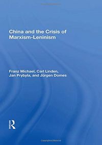 Produktbild: Michael, F: China and the Crisis of Marxism-Leninism