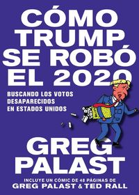 Produktbild: C&oacute;mo Trump se Rob&oacute; 2020