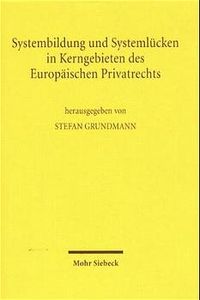 Produktbild: Systembildung und Systeml&uuml;cken in Kerngebieten des Europ&auml;ischen Privatrechts