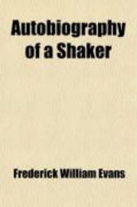 Produktbild: Autobiography of a Shaker; And, Revelation of the Apocalypse: With an Appendix