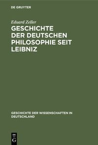 Produktbild: Geschichte der deutschen Philosophie seit Leibniz