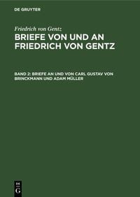 Produktbild: Briefe an und von Carl Gustav von Brinckmann und Adam M&uuml;ller