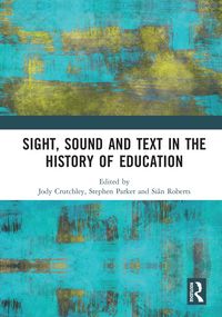 Produktbild: Sight, Sound and Text in the History of Education