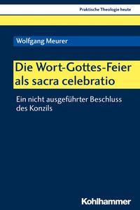 Produktbild: Die Wort-Gottes-Feier als sacra celebratio