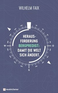 Produktbild: Herausforderung Bergpredigt: Damit die Welt sich &auml;ndert.