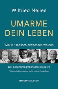Produktbild: Umarme dein Leben - Wie wir seelisch erwachsen werden