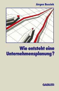 Produktbild: Wie entsteht eine Unternehmensplanung?