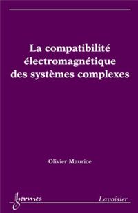 Produktbild: La compatibilit&eacute; &eacute;lectromagn&eacute;tique des syst&egrave;mes complexes