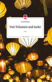 Produktbild: Von Tr&auml;umen und mehr .... Life is a Story - story.one