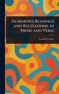 Produktbild: Humorous Readings and Recitations, in Prose and Verse