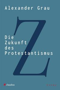 Produktbild: Die Zukunft des Protestantismus