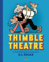 Produktbild: Thimble Theatre & the Pre-Popeye Comics of E.C. Segar