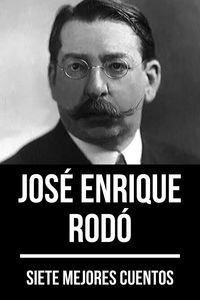 Produktbild: 7 mejores cuentos de Jos&eacute; Enrique Rod&oacute;