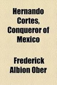 Produktbild: Hernando Cortes, Conqueror of Mexico
