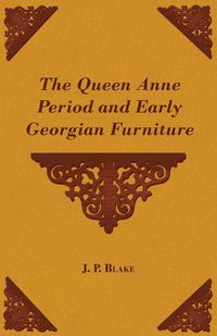 Produktbild: The Queen Anne Period and Early Georgian Furniture