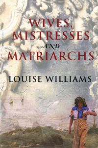 Produktbild: Wives, Mistresses and Matriarchs