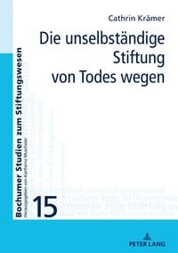 Produktbild: Die unselbst&auml;ndige Stiftung von Todes wegen
