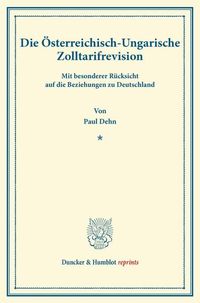 Produktbild: Die &Ouml;sterreichisch-Ungarische Zolltarifrevision