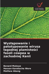 Produktbild: Występowanie i patotypowanie wirusa lagodnej plamistości fasoli cowpea w zachodniej Kenii