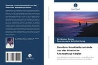 Produktbild: Quantale Krankheitszust&auml;nde und der &auml;therische Anandamaya-K&ouml;rper