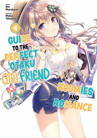 Produktbild: Guide to the Perfect Otaku Girlfriend: Roomies and Romance Volume 4