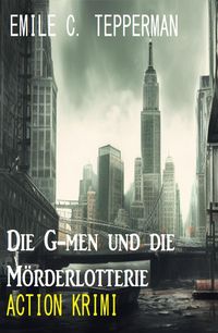 Produktbild: Die G-men und die M&ouml;rderlotterie: Krimi
