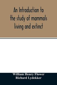 Produktbild: An introduction to the study of mammals living and extinct
