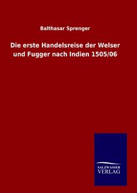 Produktbild: Die erste Handelsreise der Welser und Fugger nach Indien 1505/06