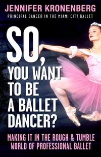 Produktbild: So, You Want To Be a Ballet Dancer?