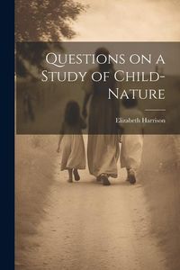 Produktbild: Questions on a Study of Child-Nature