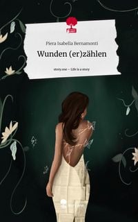 Produktbild: Wunden (er)z&auml;hlen. Life is a Story - story.one