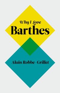 Bild vom Artikel Why I Love Barthes vom Autor Alain Robbe-Grillet