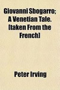 Produktbild: Giovanni Sbogarro; A Venetian Tale. [Taken from the French]