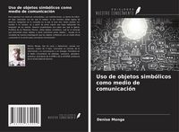 Produktbild: Uso de objetos simb&oacute;licos como medio de comunicaci&oacute;n