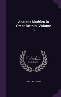 Produktbild: Ancient Marbles in Great Britain, Volume 3