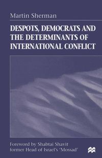 Produktbild: Despots, Democrats and the Determinants of International Conflict