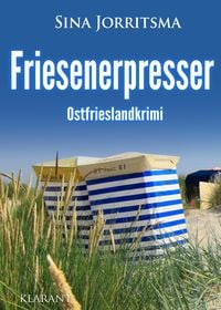 Friesenerpresser. Ostfrieslandkrimi von Sina Jorritsma