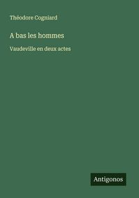 Produktbild: A bas les hommes