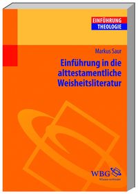 Bild vom Artikel Einführung in die alttestamentliche Weisheitsliteratur vom Autor Markus Saur