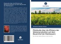 Produktbild: Pilotstudie &uuml;ber die Effizienz der Weizenproduktion auf dem Bauernhof der Kleinbauern: