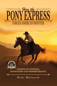 Produktbild: How the Pony Express Forged America's Frontier