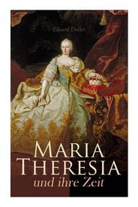 Produktbild: Maria Theresia und ihre Zeit