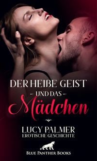 Produktbild: Der hei&szlig;e Geist und das M&auml;dchen | Erotische Geschichte