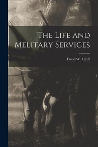Produktbild: The Life and Melitary Services