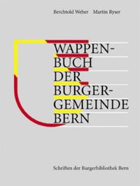 Bild vom Artikel Wappenbuch der Burgergemeinde Bern vom Autor Berchtold Weber