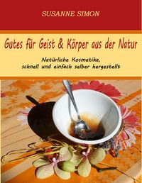 Produktbild: Gutes f&uuml;r Geist & K&ouml;rper aus der Natur