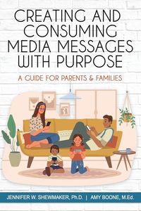 Produktbild: Creating and Consuming Media Messages with Purpose
