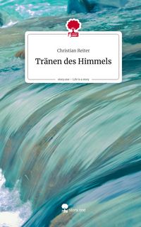 Produktbild: Tr&auml;nen des Himmels. Life is a Story - story.one