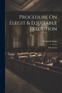 Produktbild: Procedure On Elegit & Equitable Execution: With Forms